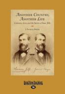 Another Country, Another Life: Calumny, Love, and the Secrets of Isaac Jelfs (Large Print 16pt) di J. Patrick Boyer edito da READHOWYOUWANT