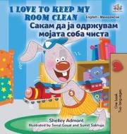 I Love to Keep My Room Clean (English Macedonian Bilingual Book for Kids) di Shelley Admont, Kidkiddos Books edito da KidKiddos Books Ltd.