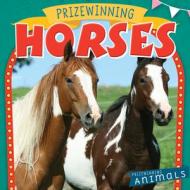 Prizewinning Horses di Nancy Greenwood edito da POWERKIDS PR