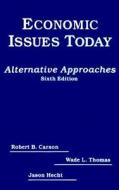 Economic Issues Today: Alternative Approaches di Robert B. Carson, Wade L. Thomas, Jason Hecht edito da Taylor & Francis Inc