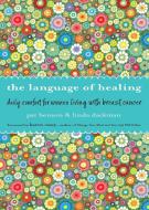 Language of Healing di Patrick Benson, Linda Dackman edito da Conari Press,U.S.