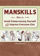 Manskills di Chris Peterson edito da Rockport Publishers Inc.
