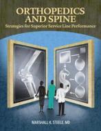 Orthopedics and Spine: Strategies for Superior Service Line Performance di Marshall Steele edito da Hcpro Inc.