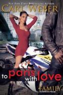 To Paris with Love: A Family Business Novel di Carl Weber, Eric Pete edito da URBAN BOOKS