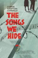 The Songs We Hide di Connie Hampton Connally edito da Coffeetown Press