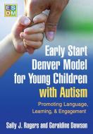 Early Start Denver Model for Young Children with Autism di Sally J. Rogers, Geraldine Dawson edito da Guilford Publications