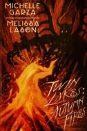 Twin Lakes: Autumn Fires di Melissa Lason, Michelle Garza edito da MACABRE INK