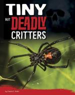 Tiny But Deadly Critters di Charles C. Hofer edito da CAPSTONE PR