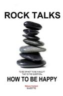 ROCK TALKS HOW TO BE HAPPY di SUZETTE edito da LIGHTNING SOURCE UK LTD