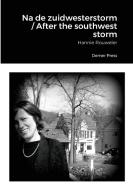 Na de zuidwesterstorm / After the southwest storm di Hannie Rouweler edito da LULU PR
