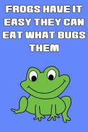 Frogs Have It Easy They Can Eat What Bugs Them di Sandra Palomino edito da LIGHTNING SOURCE INC