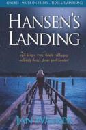 Hansen's Landing: 40 Acres - Water on 3 Sides - Tides & Taxes Rising di Jan Walker edito da PLICATA PR