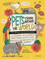 PETS from around the WORLD Coloring + Activity Book: Jokes, Mazes, Secret Codes, Puzzles, Mystery Dot-to-Dot & MORE! di Alma Loveland edito da R R BOWKER LLC