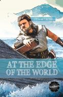 At the Edge of the World! di Stewart Ross edito da ReadZone Books Limited