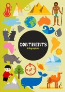 Continents Infographics di Harriet Brundle edito da BOOKLIFE