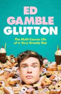 Glutton di Ed Gamble edito da Transworld Publishers Ltd