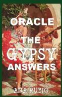 The Gypsy Answers: Oracle di Ana Rubio edito da INDEPENDENTLY PUBLISHED