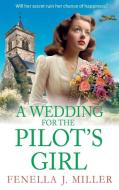 A Wedding for the Pilot's Girl di Fenella J Miller edito da BOLDWOOD BOOKS LTD