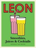 Leon Smoothies, Juices and Cocktails edito da Conran Octopus