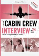 Pass The Cabin Crew Interview In 24 Hour di ELEANOR DUMONT edito da Lightning Source Uk Ltd