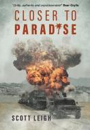Closer to Paradise di Scott Leigh edito da Repro India Limited