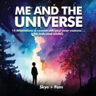 ME and the UNIVERSE di Skyler Farasat, Payel Farasat, Joe Farasat edito da V4 Capital