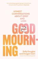 Good Mourning di Imogen Carn, Sarah Douglas edito da Murdoch Books