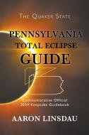 Pennsylvania Total Eclipse Guide di Aaron Linsdau edito da Sastrugi Press