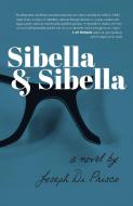 Sibella & Sibella di Joseph Di Prisco edito da RARE BIRD BOOKS
