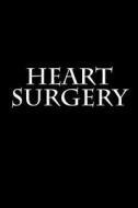 Heart Surgery: Journal / Notebook di Wild Pages Press edito da Createspace Independent Publishing Platform