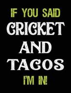 If You Said Cricket and Tacos I'm in: Sketch Books for Kids - 8.5 X 11 di Dartan Creations edito da Createspace Independent Publishing Platform