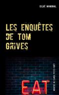 Les enquêtes de Tom Grives di Chloé Manignal edito da Books on Demand