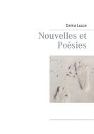 Nouvelles et Poésies di Emma Lucce edito da Books on Demand