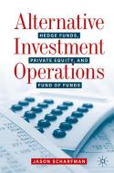 Alternative Investment Operations di Jason Scharfman edito da Springer International Publishing