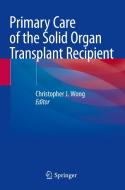 Primary Care of the Solid Organ Transplant Recipient edito da Springer International Publishing