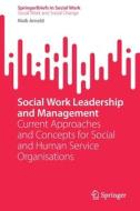Social Work Leadership and Management di Maik Arnold edito da Springer International Publishing