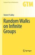 Random Walks on Infinite Groups di Steven P. Lalley edito da Springer International Publishing