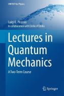 Lectures in Quantum Mechanics di Luigi E. Picasso edito da Springer International Publishing