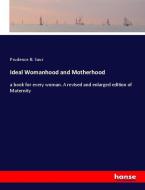 Ideal Womanhood and Motherhood di Prudence B. Saur edito da hansebooks