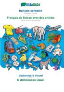 BABADADA, français canadien - Français de Suisse avec des articles, dictionnaire visuel - le dictionnaire visuel di Babadada Gmbh edito da Babadada