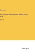 The Juvenile Companion and Sunday-School Hive di Anonymous edito da Anatiposi Verlag