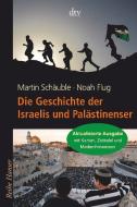 Die Geschichte der Israelis und Palästinenser di Martin Schäuble, Noah Flug edito da dtv Verlagsgesellschaft