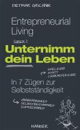 Entrepreneurial Living - Unternimm dein Leben di Dietmar Grichnik edito da Hanser Fachbuchverlag