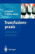 Transfusionspraxis: Perioperatives Management di Gabriele Walther-Wenke, G]nter Singbartl, Ga1/4nter Singbartl edito da Springer