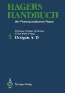 Hagers Handbuch Der Pharmazeutischen Praxis: Band 4: Drogen a - D edito da Springer