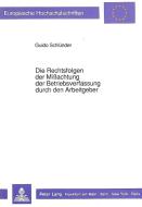 Die Rechtsfolgen der Mißachtung der Betriebsverfassung durch den Arbeitgeber di Guido Schlünder edito da Lang, Peter GmbH