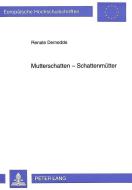 Mutterschatten - Schattenmütter di Renate Dernedde edito da Lang, Peter GmbH