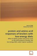 protein and amino acid responses of broilers with low-energy diets di Usama Aftab, Muhammad Ashraf edito da VDM Verlag