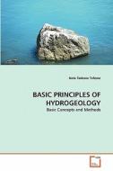 BASIC PRINCIPLES OF HYDROGEOLOGY di Nata Tadesse Tafesse edito da VDM Verlag Dr. Müller e.K.
