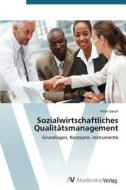 Sozialwirtschaftliches Qualitätsmanagement di Peter Gerull edito da AV Akademikerverlag